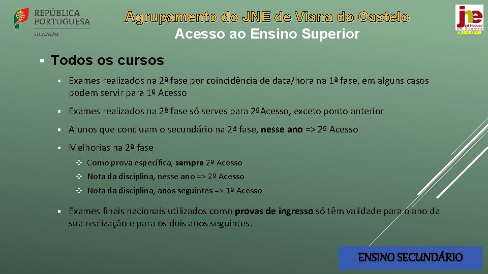 Agrupamento do JNE de Viana do Castelo Acesso ao Ensino Superior § 4 JUNHO