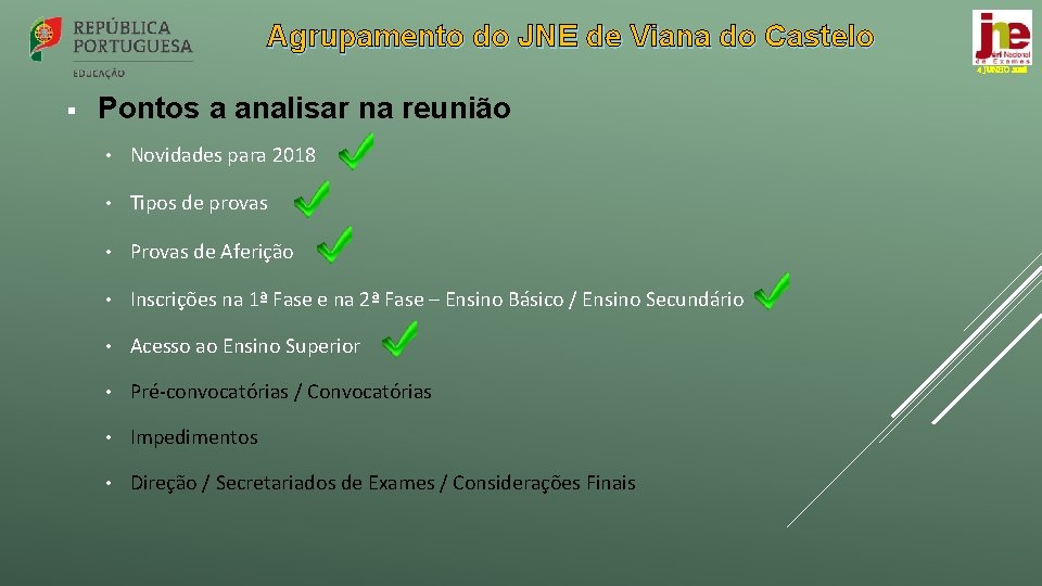 Agrupamento do JNE de Viana do Castelo 4 JUNHO 2018 § Pontos a analisar