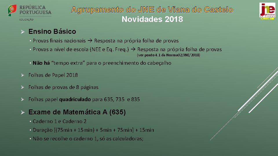 Agrupamento do JNE de Viana do Castelo Novidades 2018 Ø Ensino Básico • Provas