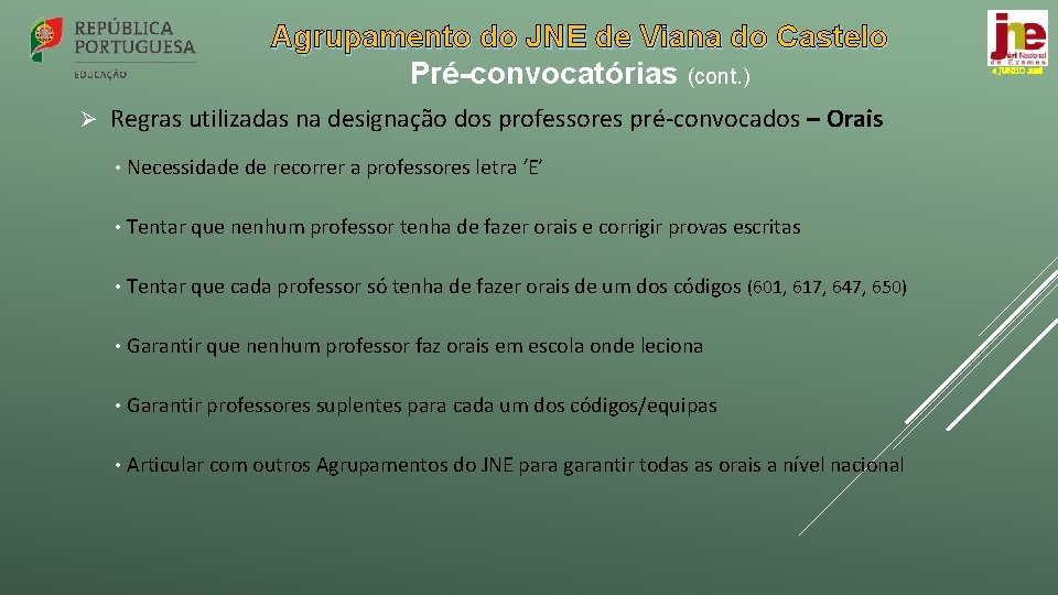 Agrupamento do JNE de Viana do Castelo Pré-convocatórias (cont. ) Ø Regras utilizadas na