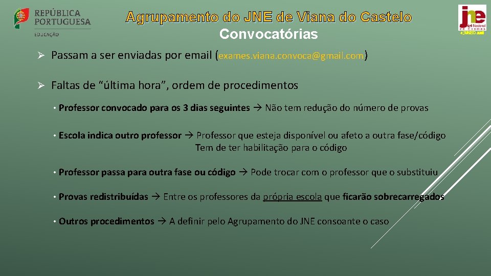 Agrupamento do JNE de Viana do Castelo Convocatórias Ø Passam a ser enviadas por