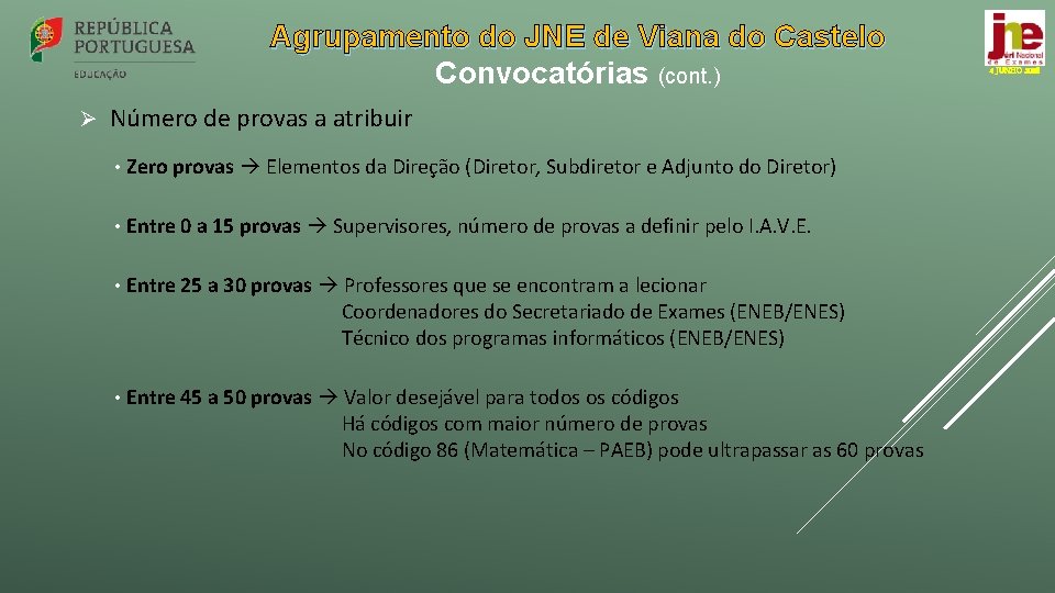 Agrupamento do JNE de Viana do Castelo Convocatórias (cont. ) Ø Número de provas