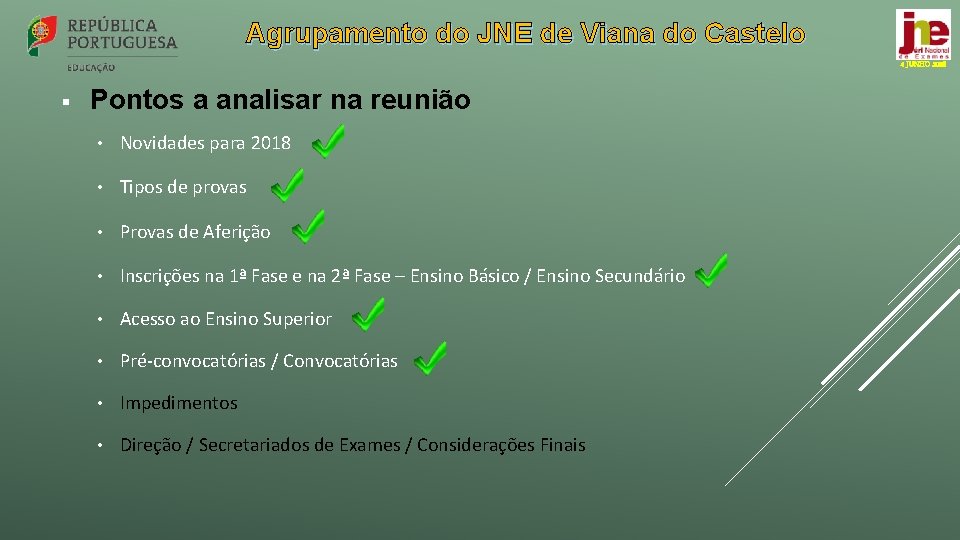 Agrupamento do JNE de Viana do Castelo 4 JUNHO 2018 § Pontos a analisar