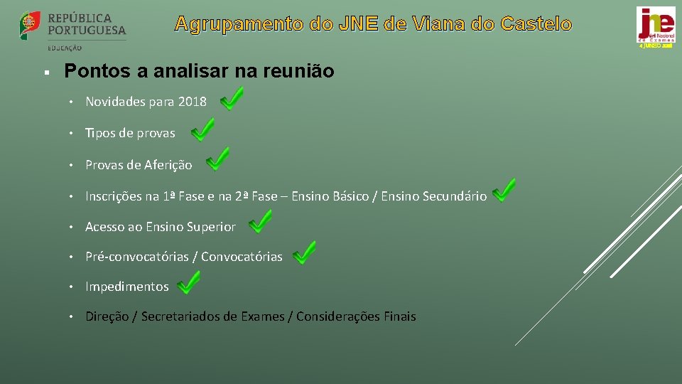 Agrupamento do JNE de Viana do Castelo 4 JUNHO 2018 § Pontos a analisar