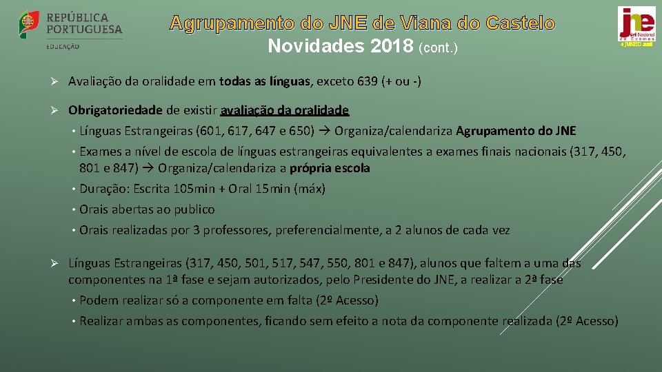 Agrupamento do JNE de Viana do Castelo Novidades 2018 (cont. ) 4 JUNHO 2018