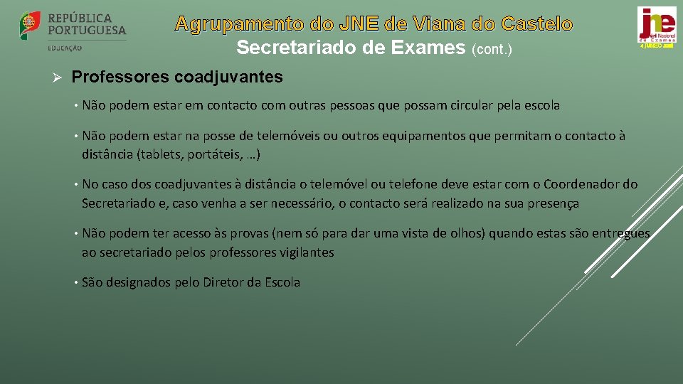 Agrupamento do JNE de Viana do Castelo Secretariado de Exames (cont. ) Ø 4