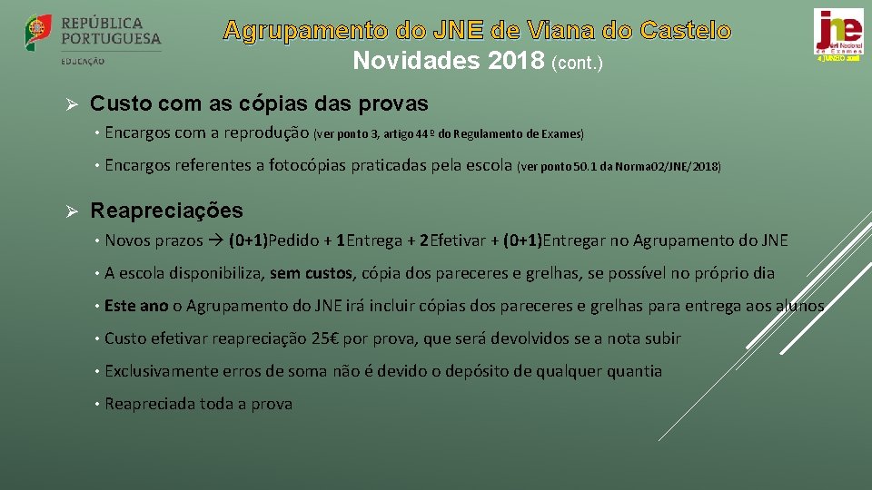 Agrupamento do JNE de Viana do Castelo Novidades 2018 (cont. ) Ø Ø 4