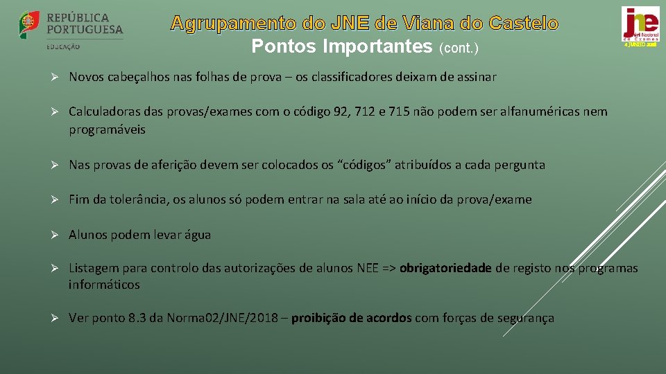 Agrupamento do JNE de Viana do Castelo Pontos Importantes (cont. ) 4 JUNHO 2018