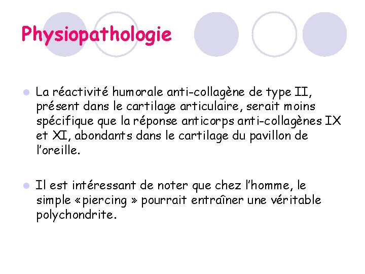 Physiopathologie l La réactivité humorale anti-collagène de type II, présent dans le cartilage articulaire, Physiopathologie l La réactivité humorale anti-collagène de type II, présent dans le cartilage articulaire,