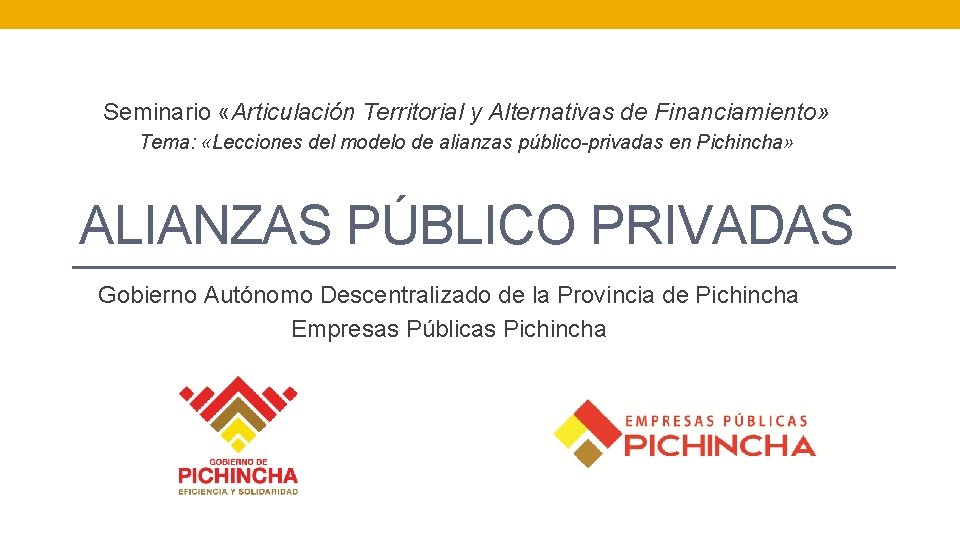 Seminario «Articulación Territorial y Alternativas de Financiamiento» Tema: «Lecciones del modelo de alianzas público-privadas