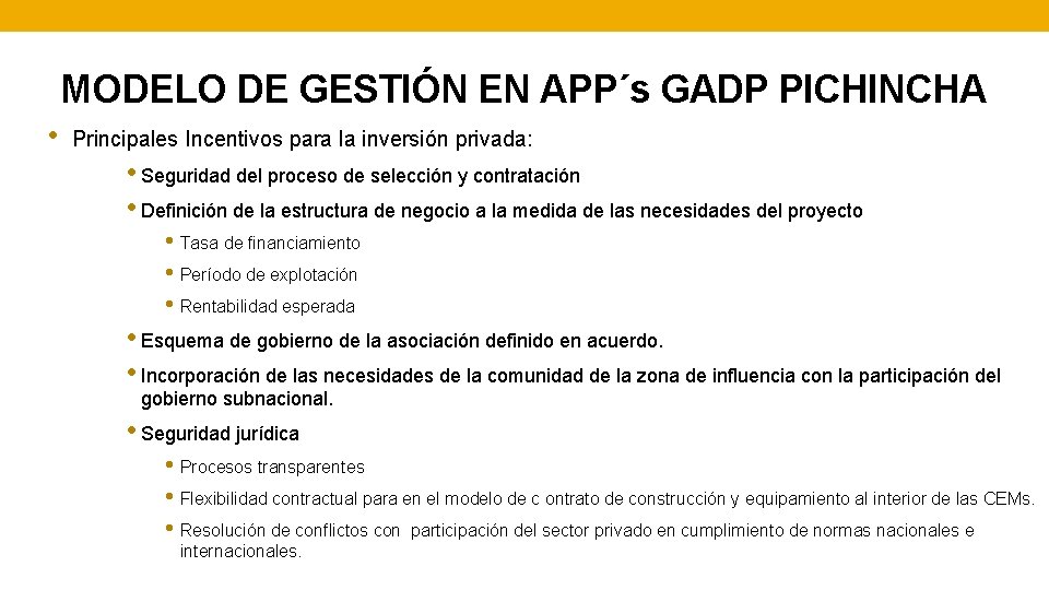 MODELO DE GESTIÓN EN APP´s GADP PICHINCHA • Principales Incentivos para la inversión privada: MODELO DE GESTIÓN EN APP´s GADP PICHINCHA • Principales Incentivos para la inversión privada: