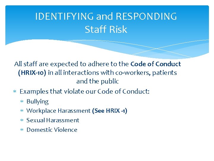 IDENTIFYING and RESPONDING Staff Risk All staff are expected to adhere to the Code