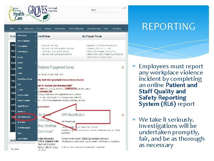 REPORTING Employees must report any workplace violence incident by completing an online Patient and
