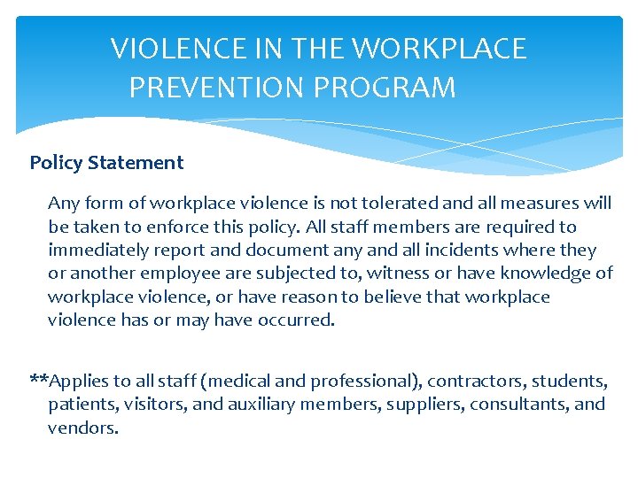 VIOLENCE IN THE WORKPLACE PREVENTION PROGRAM Policy Statement Any form of workplace violence is