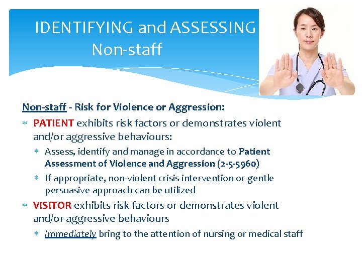 IDENTIFYING and ASSESSING Non-staff - Risk for Violence or Aggression: PATIENT exhibits risk factors