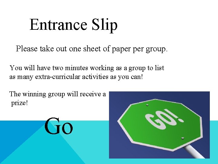 Entrance Slip Please take out one sheet of paper group. You will have two Entrance Slip Please take out one sheet of paper group. You will have two
