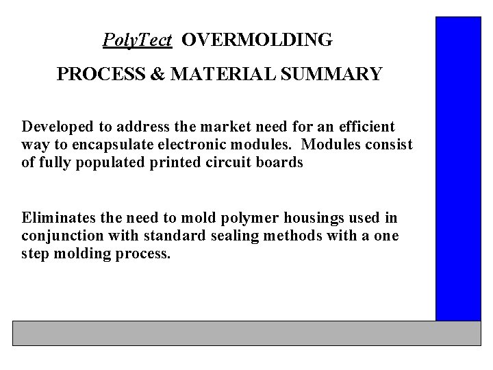 Poly. Tect OVERMOLDING PROCESS & MATERIAL SUMMARY Developed to address the market need for