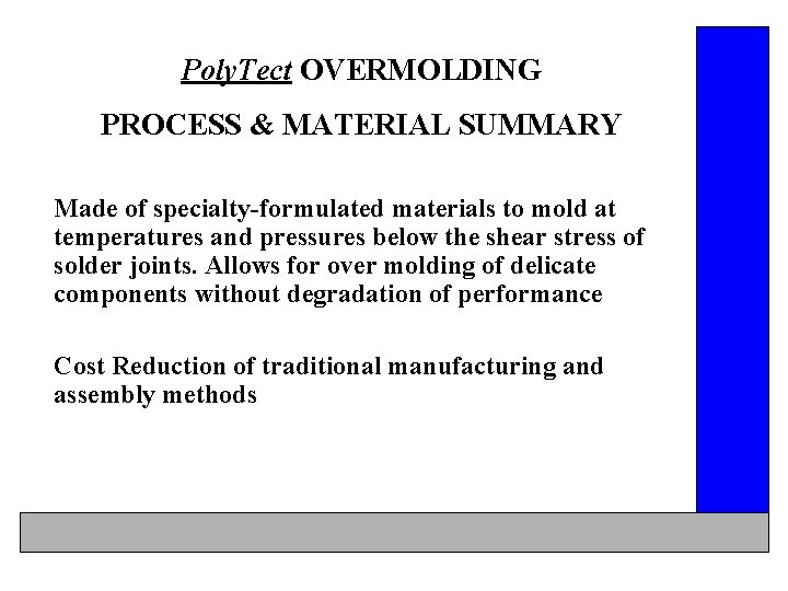 Poly. Tect OVERMOLDING PROCESS & MATERIAL SUMMARY Made of specialty-formulated materials to mold at