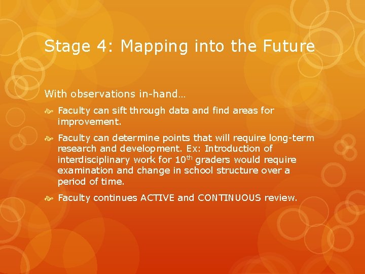 Stage 4: Mapping into the Future With observations in-hand… Faculty can sift through data