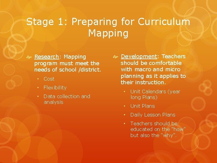 Stage 1: Preparing for Curriculum Mapping Research: Mapping program must meet the needs of