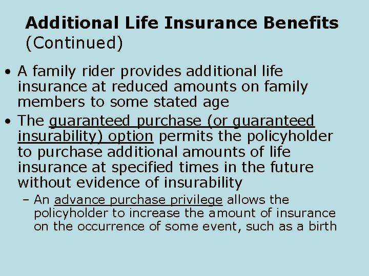 Additional Life Insurance Benefits (Continued) • A family rider provides additional life insurance at