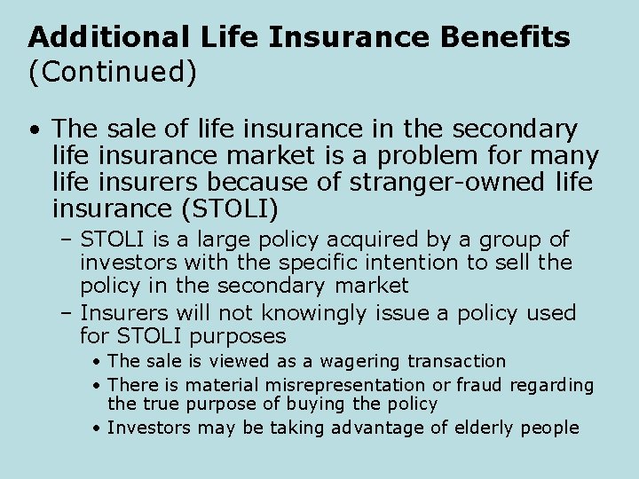 Additional Life Insurance Benefits (Continued) • The sale of life insurance in the secondary