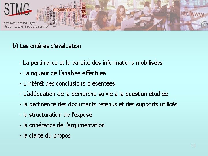 b) Les critères d’évaluation - La pertinence et la validité des informations mobilisées -