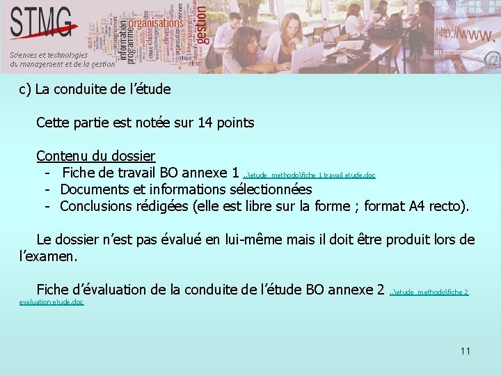 3. L’organisation du suivi : c) La conduite de l’étude Cette partie est notée