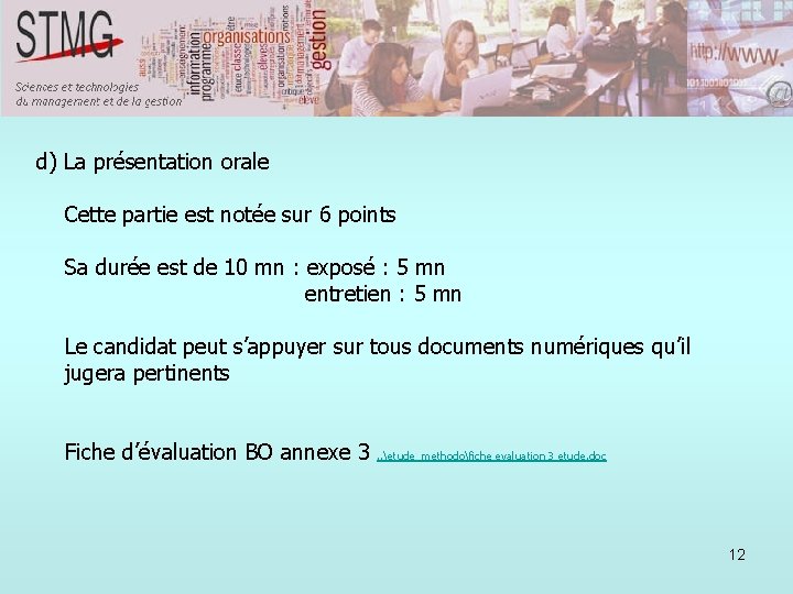 d) La présentation orale Cette partie est notée sur 6 points Sa durée est