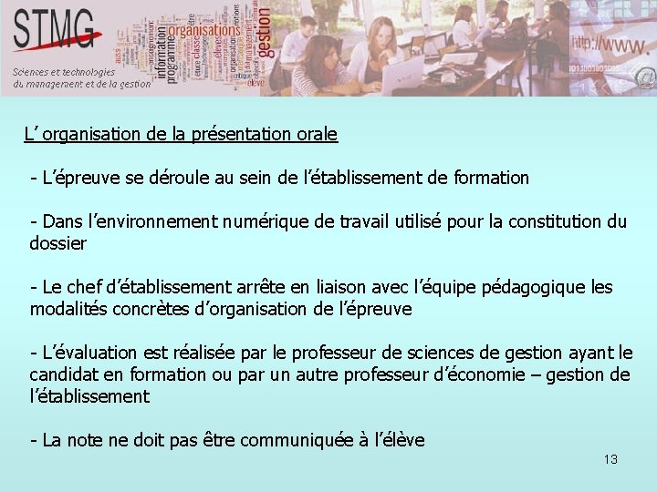  L’ organisation de la présentation orale - L’épreuve se déroule au sein de