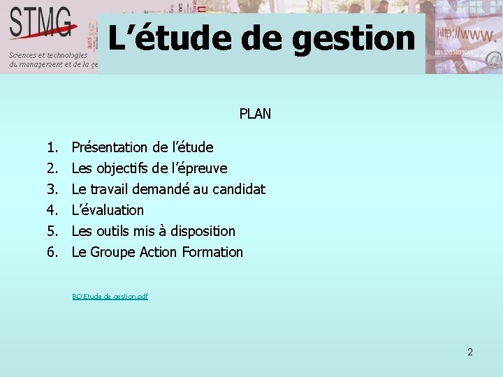 L’étude de gestion 1. 2. 3. 4. 5. 6. PLAN Présentation de l’étude Les