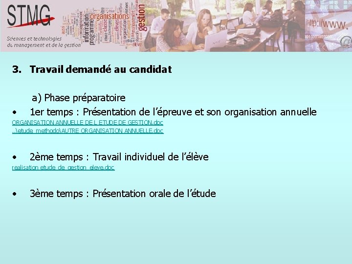 3. Travail demandé au candidat • a) Phase préparatoire 1 er temps : Présentation