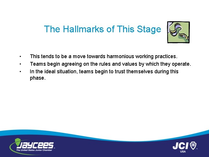 The Hallmarks of This Stage • • • This tends to be a move