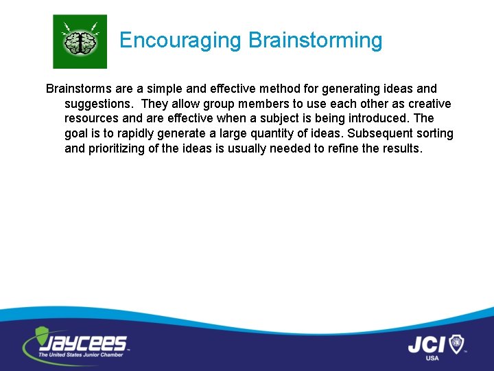 Encouraging Brainstorms are a simple and effective method for generating ideas and suggestions. They