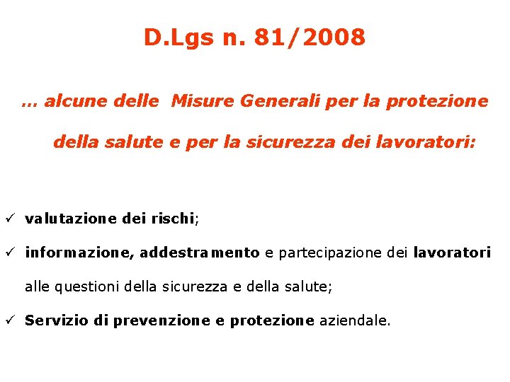 D. Lgs n. 81/2008 … alcune delle Misure Generali per la protezione della salute