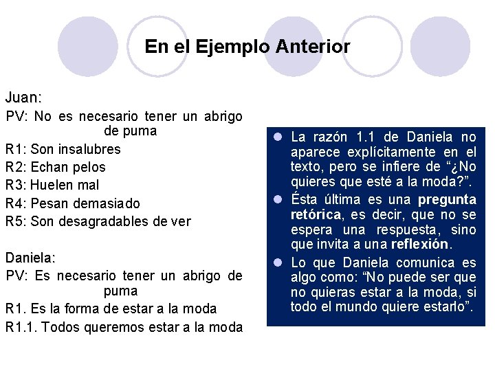 En el Ejemplo Anterior Juan: PV: No es necesario tener un abrigo de puma