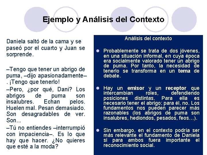 Ejemplo y Análisis del Contexto Daniela saltó de la cama y se paseó por