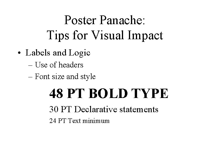 Poster Panache: Tips for Visual Impact • Labels and Logic – Use of headers