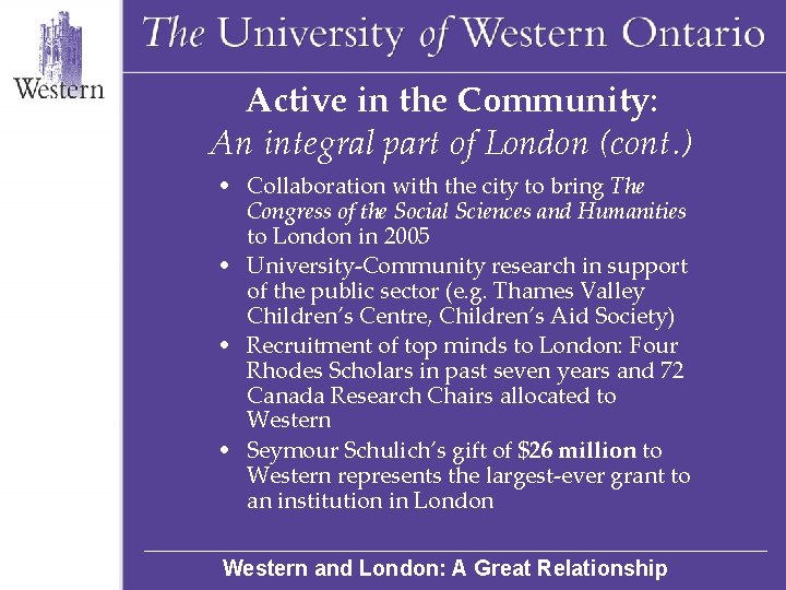 Active in the Community: An integral part of London (cont. ) • Collaboration with
