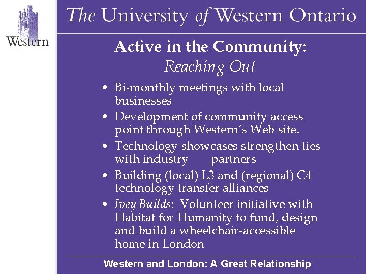 Active in the Community: Reaching Out • Bi-monthly meetings with local businesses • Development