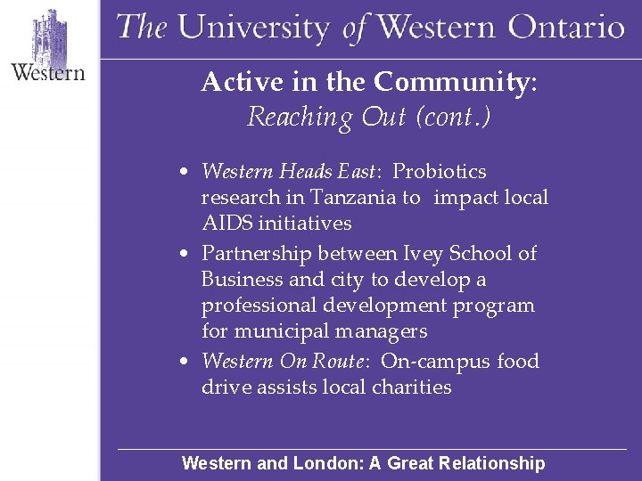 Active in the Community: Reaching Out (cont. ) • Western Heads East: Probiotics research