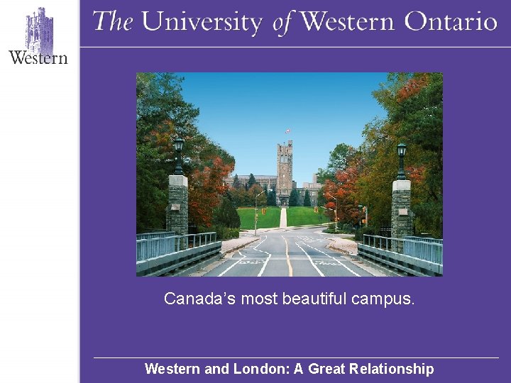 Canada’s most beautiful campus. Western and London: A Great Relationship 