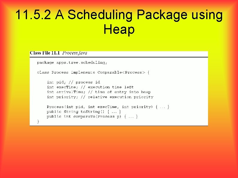 11. 5. 2 A Scheduling Package using Heap 