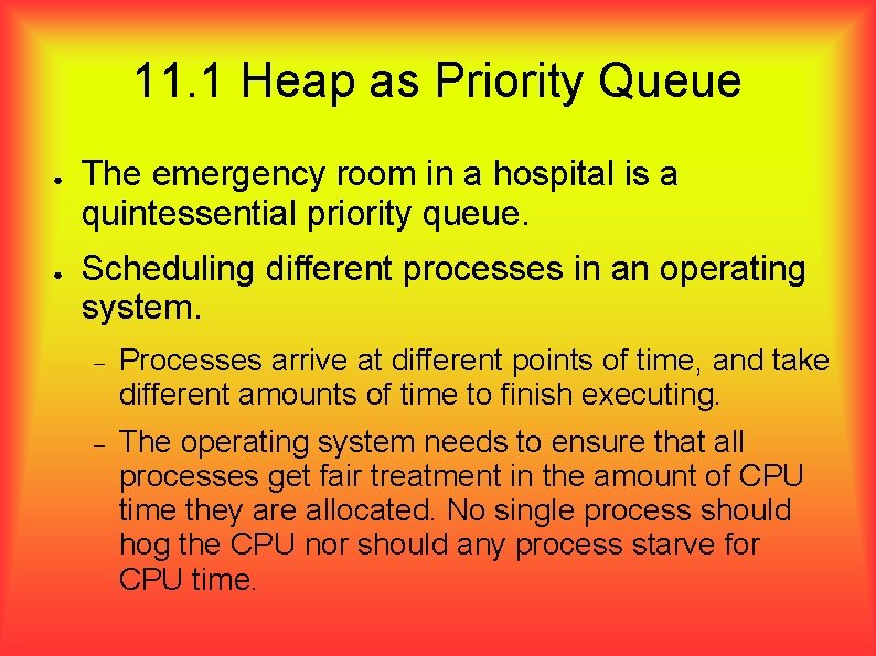 11. 1 Heap as Priority Queue ● ● The emergency room in a hospital