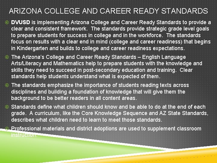 ARIZONA COLLEGE AND CAREER READY STANDARDS DVUSD is implementing Arizona College and Career Ready