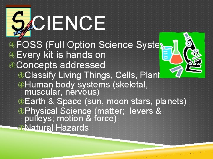 CIENCE FOSS (Full Option Science System) Every kit is hands on Concepts addressed Classify
