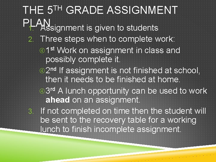 THE 5 TH GRADE ASSIGNMENT PLAN 1. Assignment is given to students 2. Three