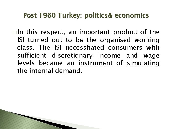 Post 1960 Turkey: politics& economics � In this respect, an important product of the