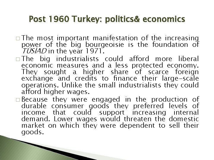 Post 1960 Turkey: politics& economics � The most important manifestation of the increasing power