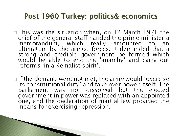 Post 1960 Turkey: politics& economics � This was the situation when, on 12 March